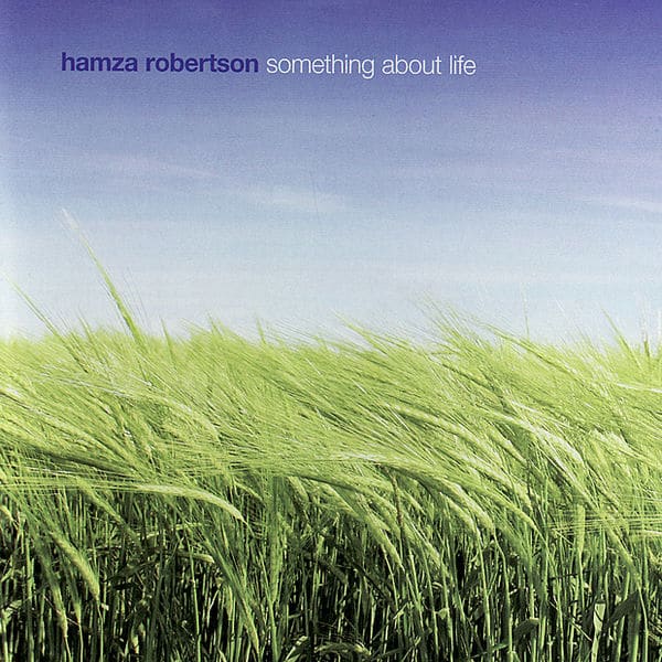 Something About Life ( album ) - Hamza Robertson | شبكة سما العالمية